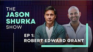Ep 1 | The Jason Shurka Show with Robert Edward Grant
