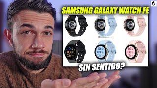 NO TIENE SENTIDO!El SAMSUNG GALAXY WATCH FE está CONFIRMADO