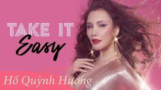Take It Easy - Hồ Quỳnh Hương | Official Music Video