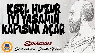 İçsel Huzur İyi Yaşamın Kapısını Açar - Epiktetos (Sesli Kitap Tek Parça) (Salih Gececi)