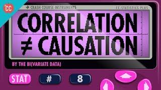 Correlation Doesn't Equal Causation: Crash Course Statistics #8