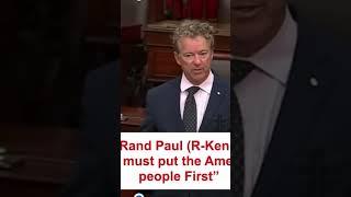 Sen. Rand Paul (R-Kentucky)-“We must put the American people FIRST.”