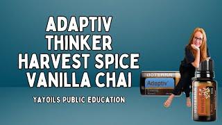 Adaptiv, Thinker, Harvest Spice, & Vanilla Chai // YAYOILS PUBLIC EDUCATION