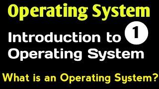 Introduction to Operating system | Operating System | Jishan Ahmad