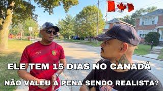 ? O Canada não valeu a pena, relato inesperado de un recém chegado com apenas 15 dias no Canadá ?