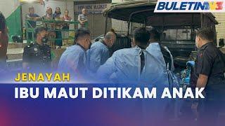 JENAYAH | Ibu Maut Ditikam Anak Dengan Gunting