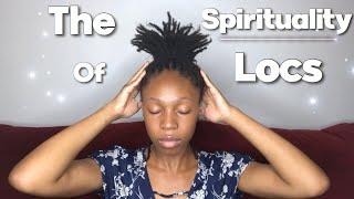 The Spirituality of Locs | Loc Journey + Spiritual Journey