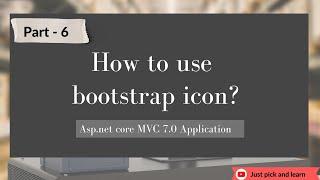 Part-6: How to use Bootstrap icon in asp.net core MVC 7.0 application | Asp.net core MVC 7.0 project