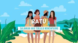 Ratu - Salahkah Aku Terlalu Mencintaimu (Lyric Video)