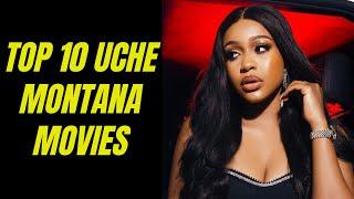 Top 10 Uche Montana Nollywood Movies You Missed