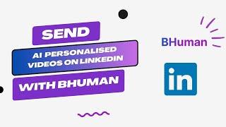 Send AI personalized videos over Linkedin with BHuman's Leadr