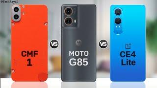 CMF Phone 1 vs Moto G85 5g vs OnePlus Nord CE 4 Lite 5g || Full Comparison