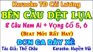 Karaoke BÊN CẦU DỆT LỤA (Dây XỀ) Karaoke Huyền Vũ