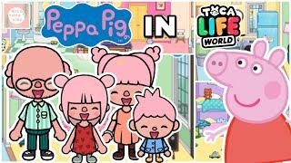 PEPPA PIG   CHARACTERS + HOME DESIGN  TOCA LIFE WORLD 