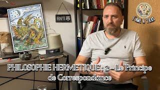 PHILOSOPHIE HERMETIQUE : 2 - Le Principe de Correspondance