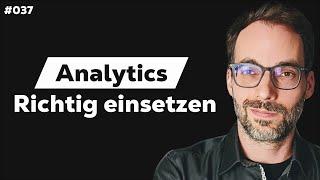 Geheimnisse hinter dem effektiven Einsatz von Analytics | m. Florian Möller #037