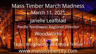 Woodworks and Mass Timber - Janelle Leafblad - Woodworks