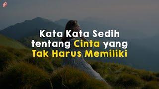 Kata Kata Sedih tentang Cinta yang Tak Harus Memiliki