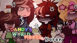 Dandy's world meets a Karen//[GC]\\[]