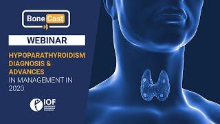 [WEBINAR] Hypoparathyroidism   Diagnosis and Advances in Management in 2020