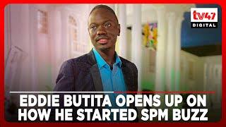 Eddie Butita opens up on how he started SPM Buzz