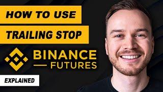 How to Use Trailing Stop in Binance Futures (Explained)