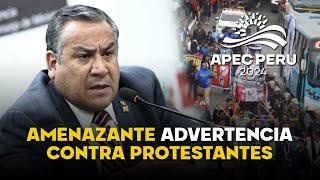 Gustavo Adrianzén da advertencia a quienes protesten en APEC: "Vamos a capturar a los vándalos”