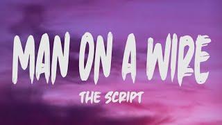 The Script - Man On A Wire (Lyrics)