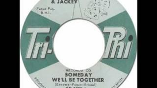 JOHNNY & JACKEY - Someday We'll Be Together [Tri-Phi 1005] 1961