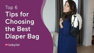 Top 6 Tips for Choosing the Best Diaper Bag - Babylist