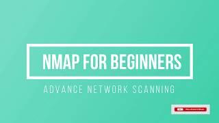 NMAP for Beginners - Part 2: Advance Scanning