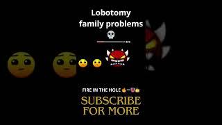 Lobotomy family problems  #subscribe #geometrydash #viral #trending #shorts #fireinthehole