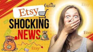 Mind-Blowing Update Etsy / Shocking News / Etsy in New Policy Announcement