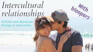 Intercultural relationships: Poland & Mexico. Advantages, disadvantages, differences [with Bloopers]