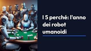 I 5 perchè: l'anno dei robot umanoidi