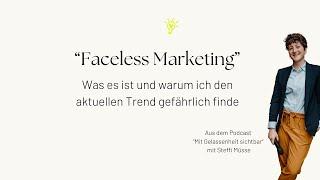 "Faceless Marketing" - Was es ist und warum ich den Trend gefährlich finde