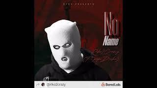 No Name (Ft.Papi Dreka)(prod.Dlow2Krazy)