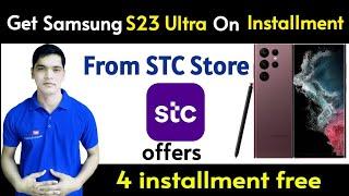 How To Buy Samsung S23 Ultra on Installments in Saudi Arabia |Stc Installment Plan Samsung S23 Ultra