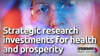 Strategic investments in research to generate health and economic benefits