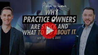 Why practice owners are stuck and what to do about it