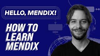 Hello Mendix: How to Learn Mendix