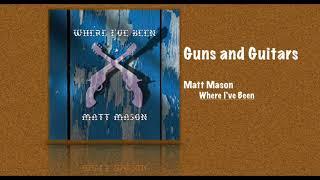 Guns and Guitars - Matt Mason