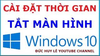 Cài đặt thời gian tắt màn hình cho máy tính Windows 10