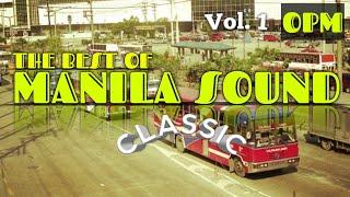 MANILA SOUND (Vol.1) - Non-Stop CLASSIC HITS 70's 80's 90's | OPM Classic!