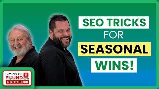 How Seasonal Businesses Can Dominate Local SEO & Avoid Scams