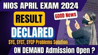 Nios April 2024 Result Declared || Good News || Nios On demand Admission open ?