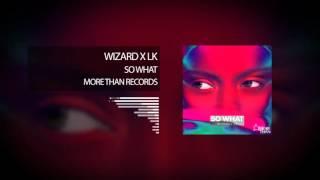 Wizard X LK - So What