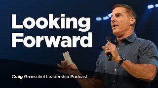 Becoming a Leader Who Anticipates - Craig Groeschel Leadership Podcast