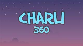 Charli XCX - 360 (Lyrics)