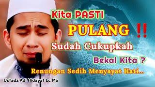 Sudah Cukupkah Bekal Kita Menuju Akhirat | Ustadz Adi Hidayat Lc Ma